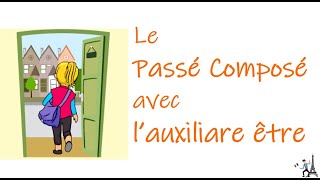 Le Passé Composé avec être  LA MEILLEURE EXPLICATION en français [upl. by Nnylyt]