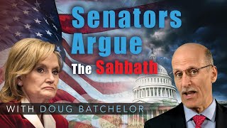 quotSenators Argue the Sabbath at the Capitolquot with Doug Batchelor [upl. by Gudrun181]