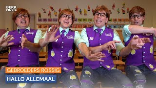 Gebroeders Rossig  Hallo Allemaal [upl. by Saraann]